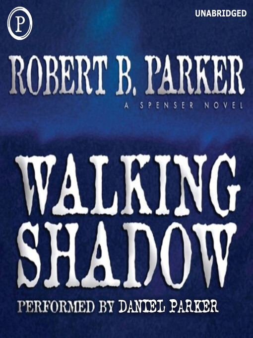 Title details for Walking Shadow by Robert B. Parker - Available